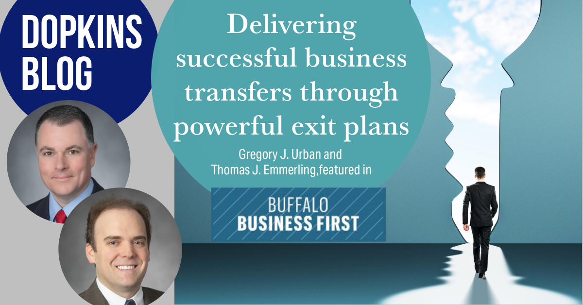 Text that says Dopkins Blog, Delivering successful business transfers through powerful exit plans. Gregory J. Urban and Thomas J. Emmerling featured in Buffalo Business First. Photos of Greg and Tom along with an illustration of a business person exiting through a key shaped doorway.