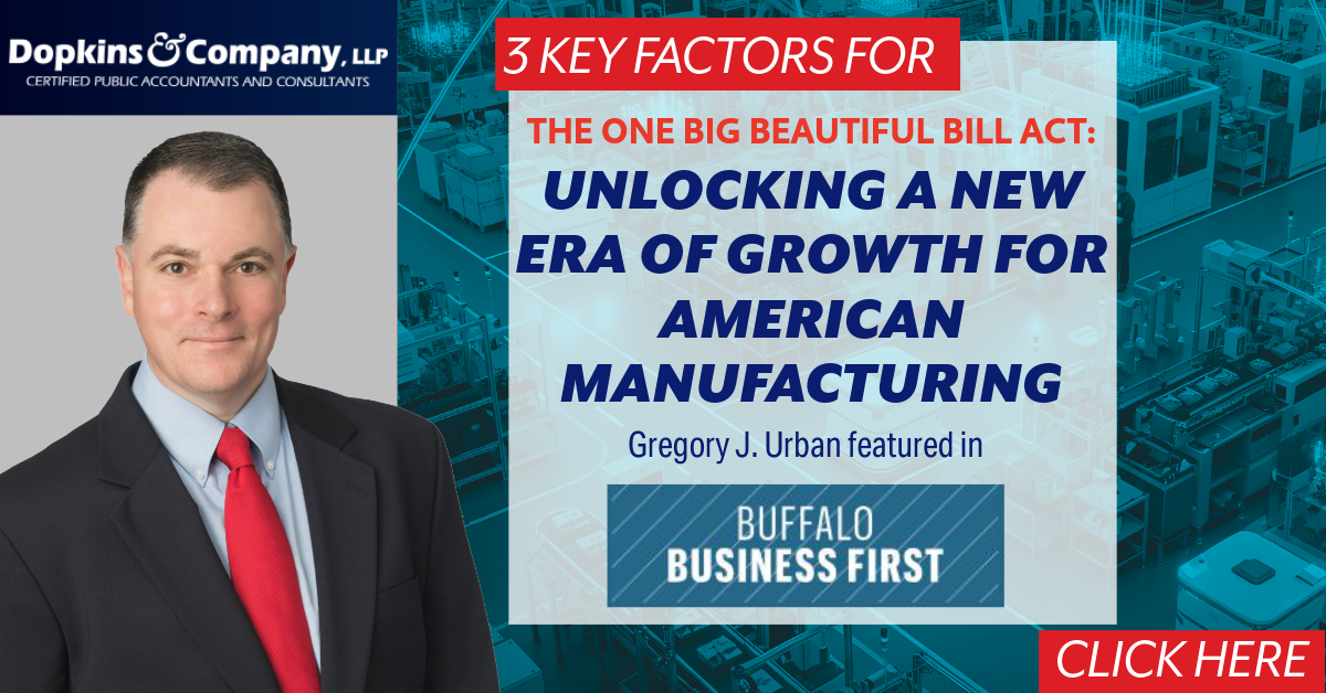 Dopkins logo, photo of Gregory J. Urban, text that says "3 Key Factors For: The One Big Beautiful Bill Act: Unlocking a New Era of Growth for American Manufacturing" and "Gregory J. Urban featured in Buffalo Business First" and "click here" pointing to a link