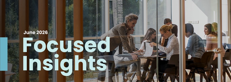 Image of a meeting at a conference room table and text that says June 2026 and Focused Insights