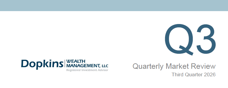 Cropped Cover page of the Quarterly Market Review, Dopkins Wealth Management LLC logo and text that says Q1 Quarterly Market Review Third Quarter 2026